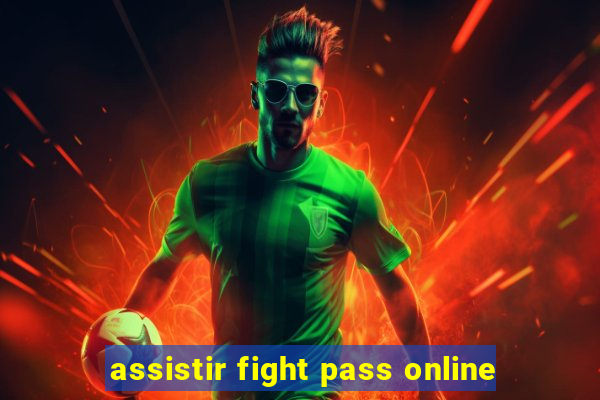 assistir fight pass online